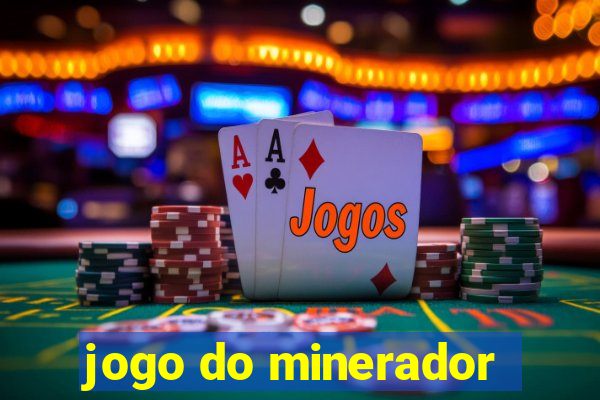 jogo do minerador